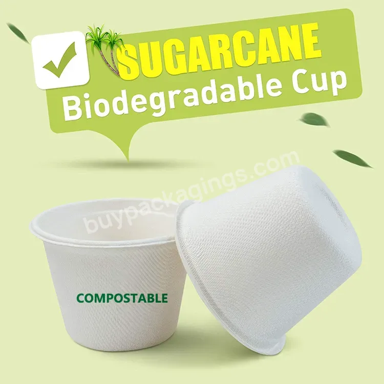 Natural Biodegradable Sugarcane Fiber Portion 4 Oz 4oz 220z 30ml Take Away Sugarcane Bagasse Food Souffle Ice Cream Sauce Cups